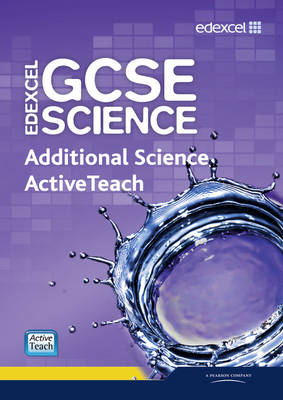 Edexcel GCSE Science: Additional Science ActiveTeach Pack