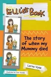 Ellie's Book: The Story of When My Mummy Died