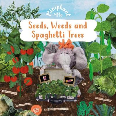 Seeds, Weeds & Spaghetti Trees: Miniphant & Me