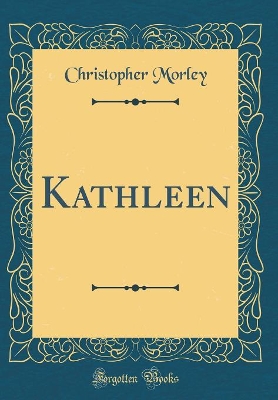 Kathleen (Classic Reprint)