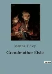 Grandmother Elsie: A Journey of Love and Duty