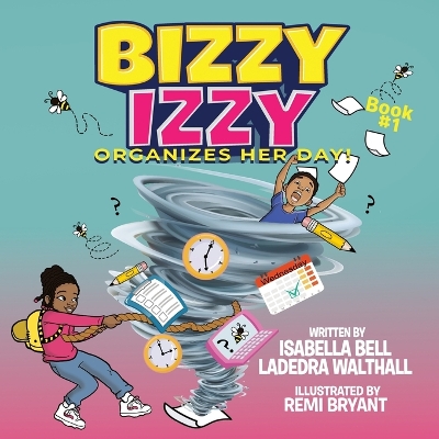 Bizzy Izzy Organizes Her Day!
