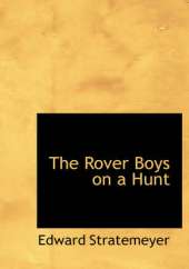 The Rover Boys on a Hunt