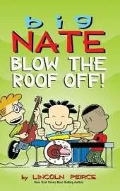 Big Nate: Blow the Roof Off!