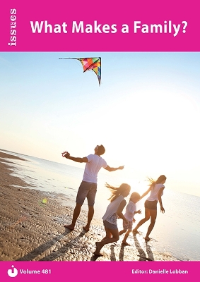 What Makes a Family?: Issues PSHE & RSE Resources for Key Stage 3 & 4