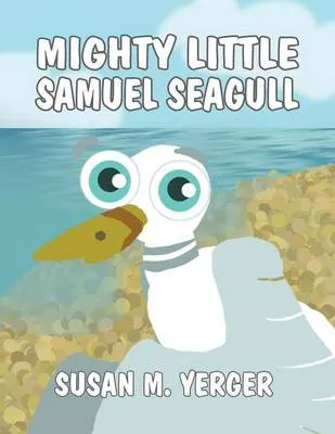 Mighty Little Samuel Seagull