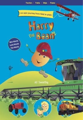 Harry The Bean - Tractors / Trains / Ships / Planes: An epic journey from field to plate