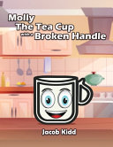Molly The Tea Cup with a Broken Handle