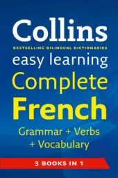 Collins Easy Learning Complete French Grammar, Verbs and Vocabulary