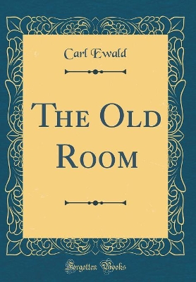 The Old Room (Classic Reprint)