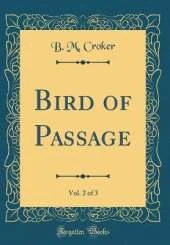 Bird of Passage, Vol. 2 of 3 (Classic Reprint)