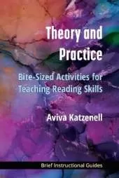 Theory and Practice: Bite-Sized Activities for Teaching Reading Skills