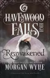 Reawakened: A Havenwood Falls High Novella
