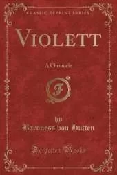 Violett: A Chronicle (Classic Reprint)