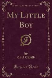 My Little Boy (Classic Reprint)
