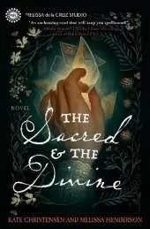 The Sacred & the Divine: A Novel