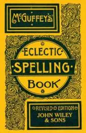 Mcguffey's Eclectic Spelling-book, Revised Edition