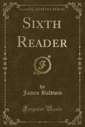 Sixth Reader (Classic Reprint)