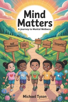 Mind Matters: A Journey to Mental Wellness - A Curriculum