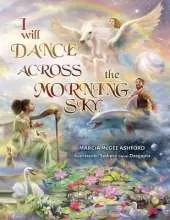 I Will Dance Across the Morning Sky