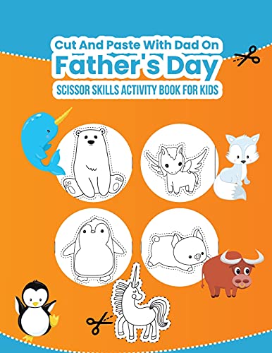 Scissor Skills Activity Book for Kids: Cut and Paste with Dad on Father's Day