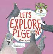 Let's Explore Pigeons: An Urban Wildlife Explorers Book