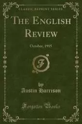 The English Review: October, 1915 (Classic Reprint)