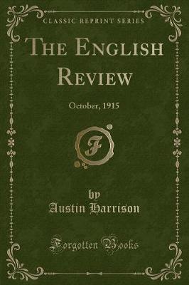 The English Review: October, 1915 (Classic Reprint)