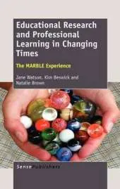 Educational Research and Professional Learning in Changing Times: The MARBLE Experience