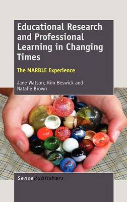 Educational Research and Professional Learning in Changing Times: The MARBLE Experience