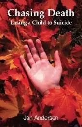 Chasing Death: Losing a Child to Suicide