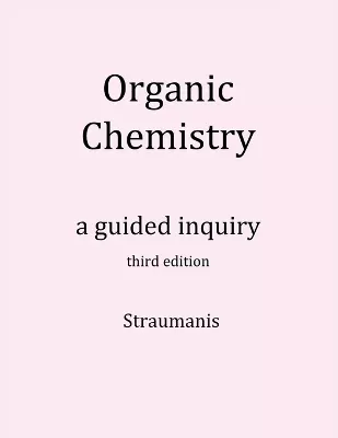 Organic Chemistry: A Guided Inquiry