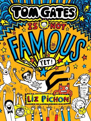 Tom Gates Is Not Famous (Yet) (Book 25)