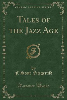 Tales of the Jazz Age (Classic Reprint)