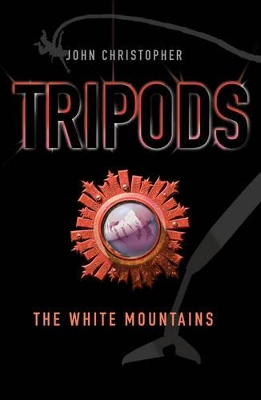 The Tripods: The White Mountains: Book 1