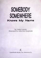 Somebody Somewhere Knows My Name