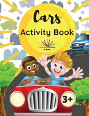 Cars Activity Book: A Fun and Educational Book for Kids with Beautiful Coloring Pages and Different Activities