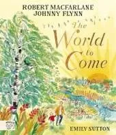 The World to Come - World to Come – A Times Book of the Year 2024