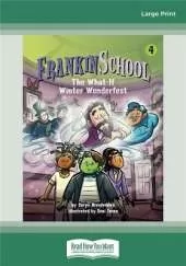 The What-If Winter Wonderfest: Frankinschool Book 4
