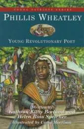 Phillis Wheatley: Young Revolutionary Poet