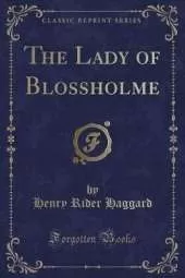 The Lady of Blossholme (Classic Reprint)
