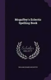 McGuffey's Eclectic Spelling Book