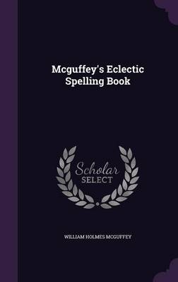McGuffey's Eclectic Spelling Book