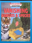Vanishing Habitats and Species