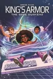 King's Armor: The Game Awakens: A Fantasy Adventure Packed with Action, Faith, Gaming and Epic Battles Against Darkness