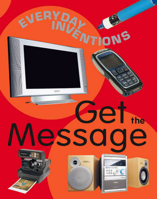 Everyday Inventions: Get The Message