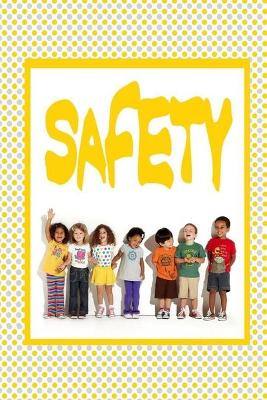 Safety: Teaching children how to be careful.