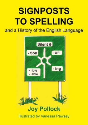 Signposts to Spelling: A History of the English Language