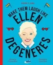 Work It, Girl: Ellen Degeneres: Make them laugh like