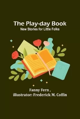 The Play-day Book: New Stories for Little Folks